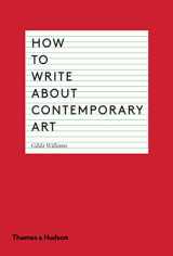 9780500291573-0500291578-How to Write About Contemporary Art