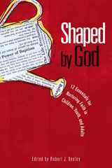 9781592554904-1592554903-Shaped by God: Twelve Essentials for Nurturing Faith in Children, Youth, and Adults