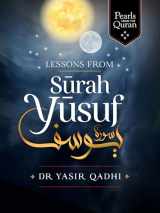 9781847741387-184774138X-Lessons from Surah Yusuf (Pearls from the Qur'an)