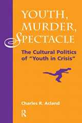 9780367314071-036731407X-Youth, Murder, Spectacle: The Cultural Politics Of ""Youth In Crisis""