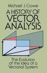 9780486679105-0486679101-A History of Vector Analysis: The Evolution of the Idea of a Vectorial System (Dover Books on Mathematics)