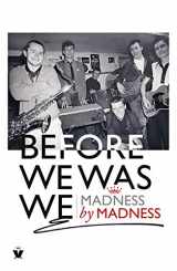 9780753553923-0753553929-Before We Was We: The Making of Madness by Madness