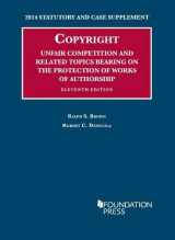 9781628100938-1628100931-Copyright, Unfair Competition, and Related Topics Bearing on the Protection of Works of Authorship (University Casebook Series)
