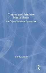 9781138364363-1138364363-Trauma and Primitive Mental States: An Object Relations Perspective