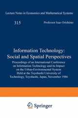 9783540501589-3540501584-Information Technology: Social and Spatial Perspectives: Proceedings of an International Conference on Information Technology and its Impact on the ... in Economics and Mathematical Systems, 315)