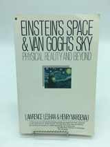 9780020931805-0020931808-Einstein's Space and Van Gogh's Sky: Physical Reality and Beyond