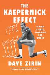 9781620976753-1620976757-The Kaepernick Effect: Taking a Knee, Changing the World