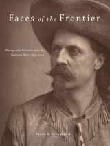 9780806140827-0806140828-Faces of the Frontier: Photographic Portraits from the American West, 1845–1924