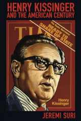 9780674032521-0674032527-Henry Kissinger and the American Century