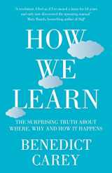 9780230767799-0230767796-How We Learn: The Surprising Truth About When, Where and Why it Happens