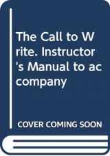9780321010346-0321010345-The Call to Write. Instructor's Manual to accompany