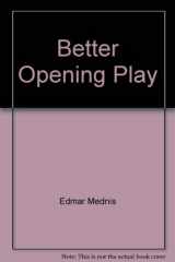 9780945470878-0945470878-Better Opening Play