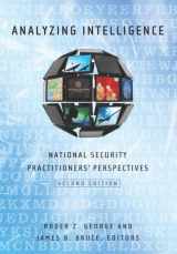 9781626160255-1626160252-Analyzing Intelligence: National Security Practitioners' Perspectives