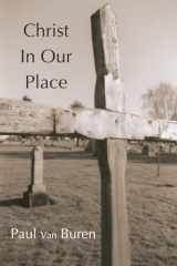 9781592440535-1592440533-Christ in Our Place: The Substitutionary Character of Calvin's Doctrine of Reconciliation