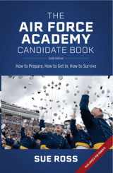 9780979794391-0979794390-The Air Force Academy Candidate Book: How to Prepare, How to Get In, How to Survive