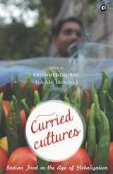 9789384067328-9384067326-CURRIED CULTURES: Indian Food in the Age of Globalization