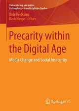 9783658176778-3658176776-Precarity within the Digital Age: Media Change and Social Insecurity (Prekarisierung und soziale Entkopplung – transdisziplinäre Studien)