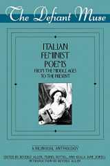 9780935312553-0935312552-The Defiant Muse: Italian Feminist Poems from the Middle Ages to the Present: A Bilingual Anthology (The Defiant Muse Series) (Italian Edition)