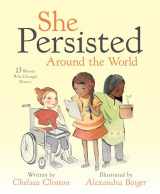 9780525516996-0525516999-She Persisted Around the World: 13 Women Who Changed History