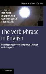 9781107016354-1107016355-The Verb Phrase in English: Investigating Recent Language Change with Corpora (Studies in English Language)