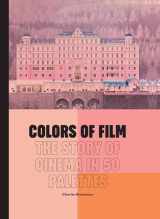 9780711279384-0711279381-Colors of Film: The Story of Cinema in 50 Palettes