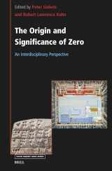 9789004691551-9004691553-The Origin and Significance of Zero: An Interdisciplinary Perspective (Value Inquiry Book, 395)