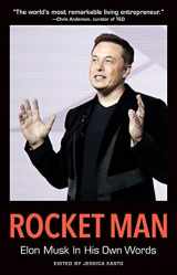 9781572842144-1572842148-Rocket Man: Elon Musk In His Own Words (In Their Own Words)