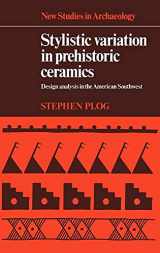 9780521225816-0521225817-Stylistic Variation in Prehistoric Ceramics: Design Analysis in the American Southwest (New Studies in Archaeology)