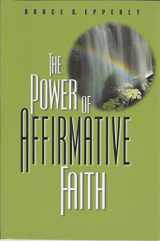 9780827229686-0827229682-The Power of Affirmative Faith