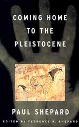 9781559635905-1559635908-Coming Home to the Pleistocene