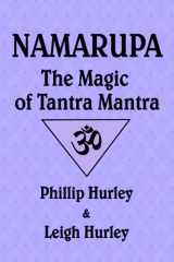 9780983784746-0983784744-Namarupa: The Magic of Tantra Mantra