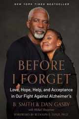 9780553447125-0553447122-Before I Forget: Love, Hope, Help, and Acceptance in Our Fight Against Alzheimer's