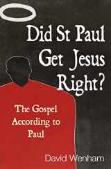 9780745962481-0745962483-Did St Paul Get Jesus Right?: The Gospel According To Paul