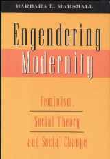 9781555532130-1555532136-Engendering Modernity: Feminism, Social Theory, and Social Change