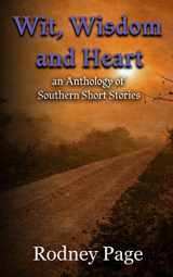 9781681607030-1681607034-Wit, Wisdom and Heart: An Anthology of Southern Short Stories