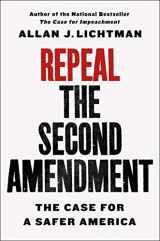 9781250244406-1250244404-Repeal the Second Amendment: The Case for a Safer America