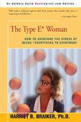 9780595222735-0595222730-The Type E* Woman: How to Overcome the Stress of Being Everything to Everybody