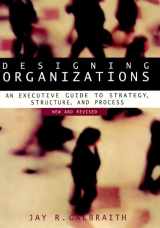 9780787957452-0787957453-Designing Organizations: An Executive Guide to Strategy, Structure, and Process Revised