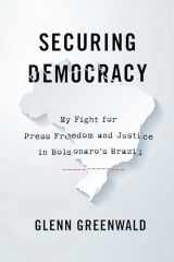 9781642594508-1642594504-Securing Democracy: My Fight for Press Freedom and Justice in Bolsonaro’s Brazil