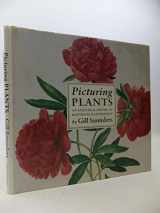 9780520203068-0520203062-Picturing Plants: An Analytical History of Botanical Illustrations