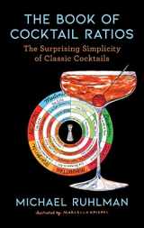 9781668003398-1668003392-The Book of Cocktail Ratios: The Surprising Simplicity of Classic Cocktails (2) (Ruhlman's Ratios)