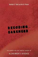 9780738205267-0738205265-Decoding Darkness: The Search For The Genetic Causes Of Alzheimer's Disease