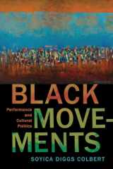 9780813588513-0813588510-Black Movements: Performance and Cultural Politics