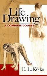 9780486468822-0486468828-Life Drawing: A Complete Course