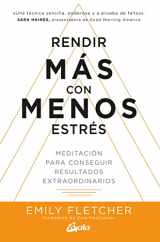 9788484458401-8484458407-Rendir más con menos estrés: Meditación para conseguir resultados extraordinarios (Psicoemoción) (Spanish Edition)