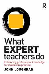 9781138171039-1138171034-What Expert Teachers Do: Enhancing Professional Knowledge for Classroom Practice