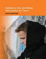 9780780820302-0780820304-Substance Use and Abuse Information for Teens: Health Information on Substance Abuse Among Teenagers, Nicotine Addiction, Underage Drinking, Binge ... and Recovery Strategies (Teen Health)