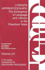 9781567501490-1567501494-Literate Apprenticeships: The Emergence of Language and Literacy in the Preschool Years (Advances in Discourse Processes Series)