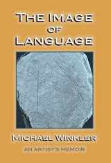 9781736388105-173638810X-The Image of Language: An Artist's Memoir