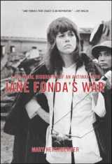 9781565849884-1565849884-Jane Fonda's War: A Political Biography Of An Antiwar Icon